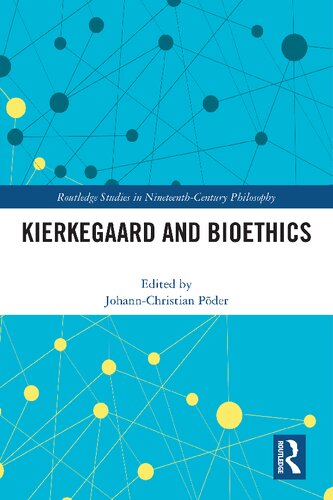 Kierkegaard And Bioethics 1st Edition Johannchristian Põder Editor