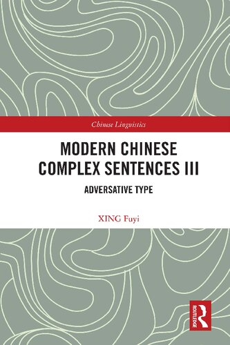 Modern Chinese Complex Sentences Iii Adversative Type 1st Edition Xing Fuyi