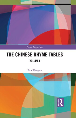 The Chinese Rhyme Tables: Volume I 1st edition Pan Wenguo