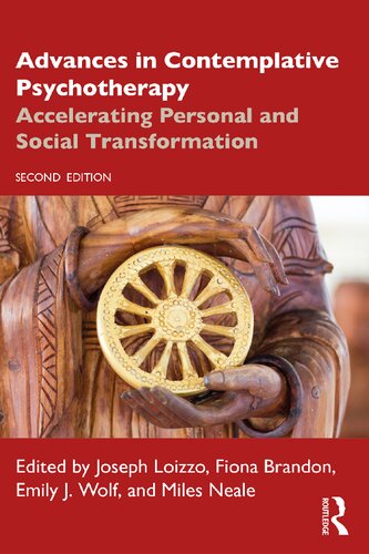 Advances In Contemplative Psychotherapy Accelerating Personal And Social Transformation 2nd Edition Joseph Loizzo Editor Fiona Brandon Editor Emily J Wolf Editor Miles Neale Editor