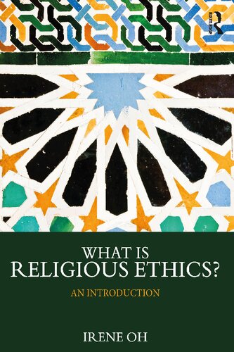 What Is Religious Ethics 1st Edition Irene Oh