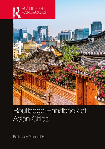 Routledge Handbook Of Asian Cities 1st Edition Richard Hu Editor