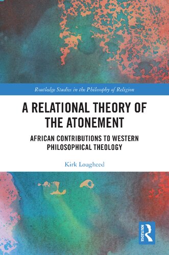 A Relational Theory Of The Atonement 1st Edition Kirk Lougheed