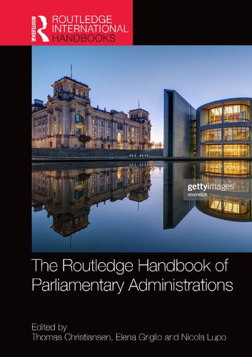 The Routledge Handbook Of Parliamentary Administrations 1st Edition Thomas Christiansen