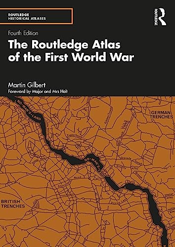 The Routledge Atlas Of The First World War 4th Edition 4th Martin Gilbert