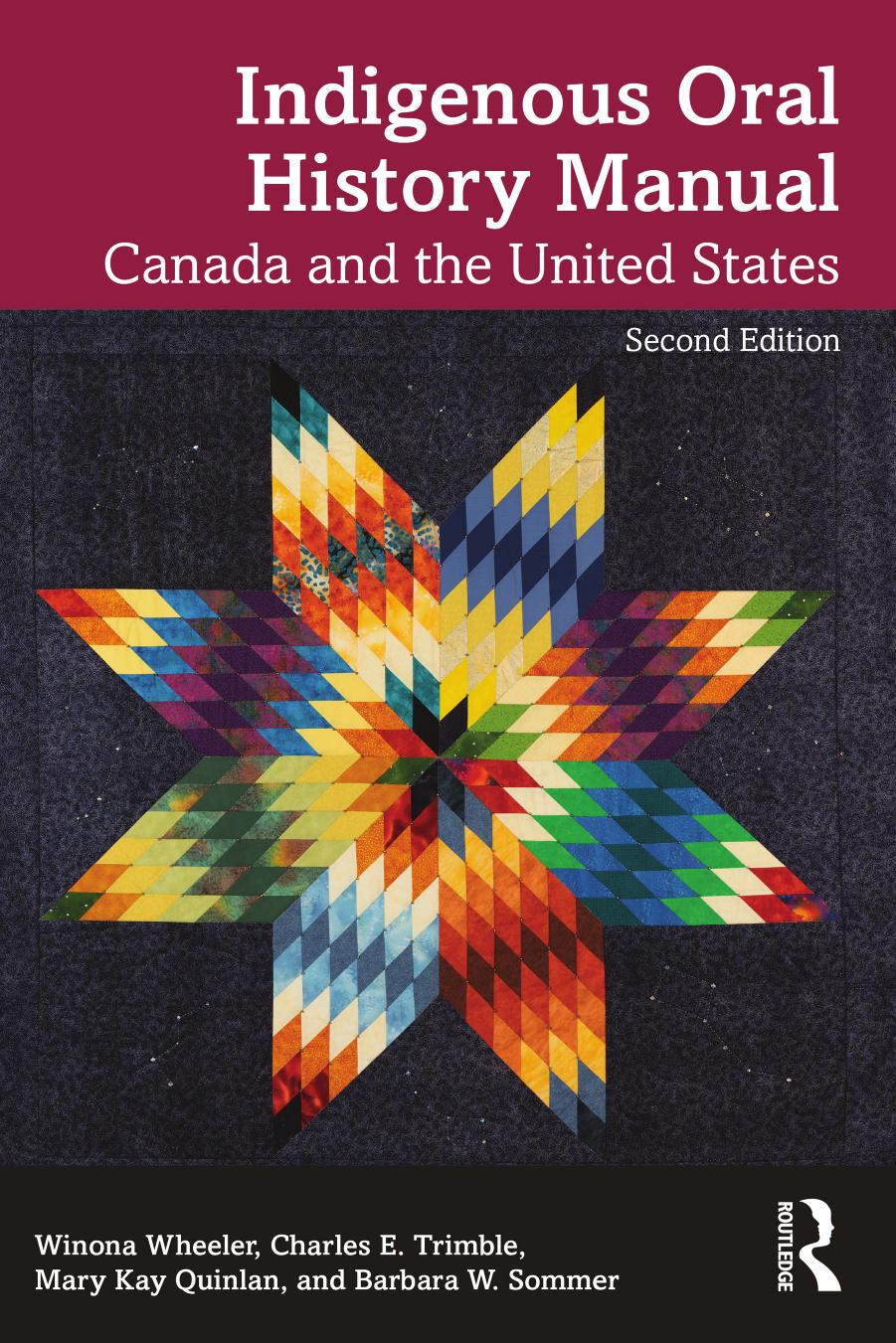 Indigenous Oral History Manual Canada And The United States The Second Edition Of The American Indian Oral History Manual Winona Wheeler