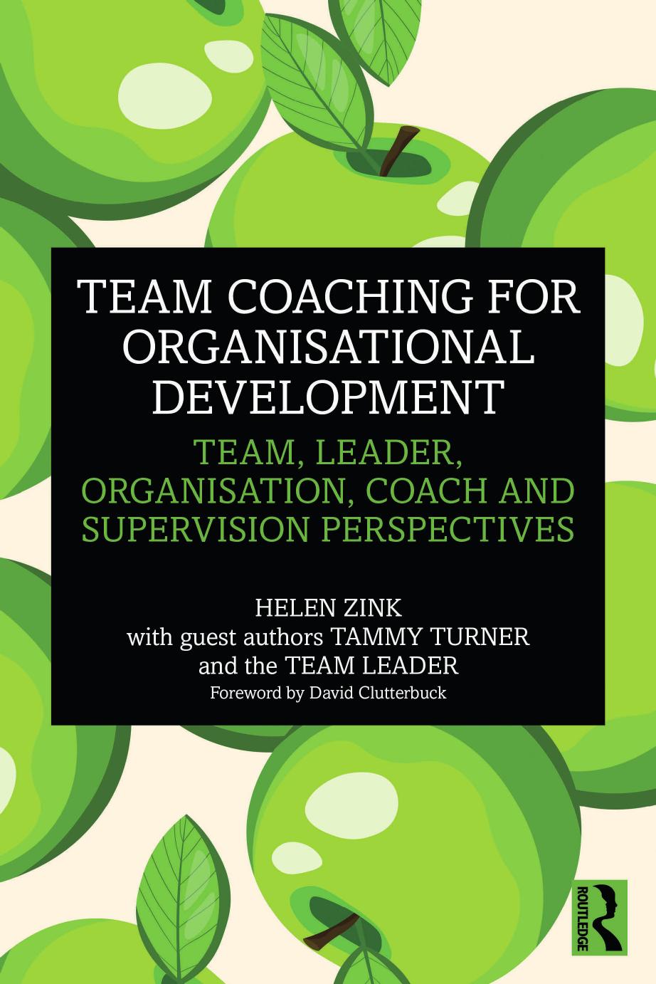 Team Coaching For Organisational Development Team Leader Organisation Coach And Supervision Perspectives Helen Zink