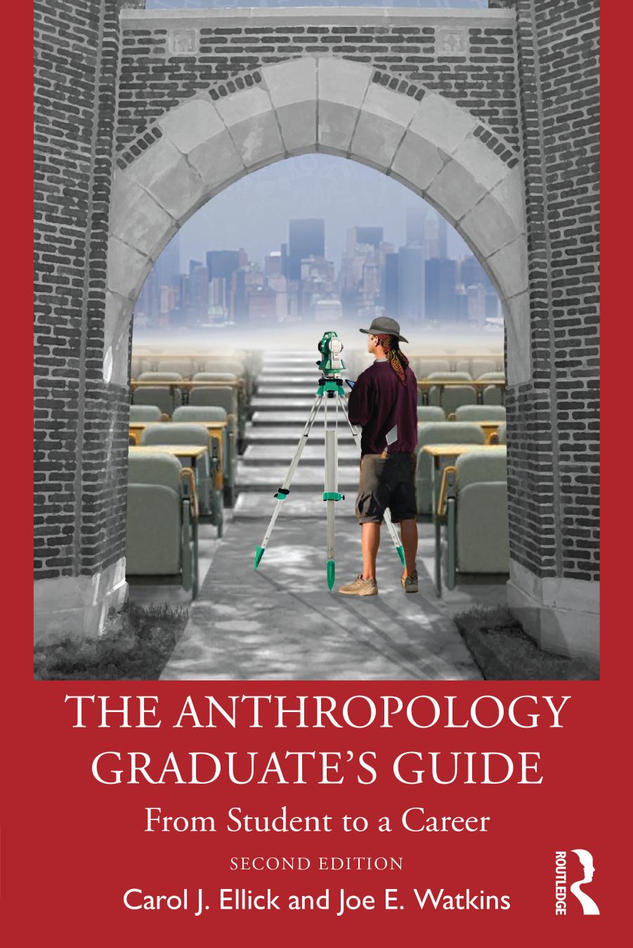 The Anthropology Graduates Guide From Student To A Career 2nd Carol J Ellick