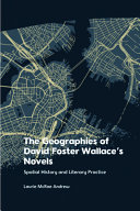 The Geographies Of David Foster Wallaces Novels Laurie Mcrae Andrew