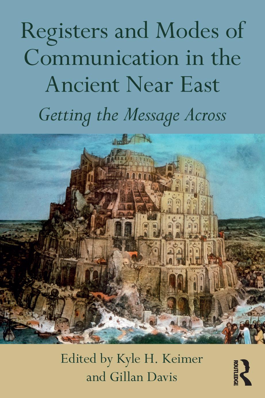 Registers And Modes Of Communication In The Ancient Near East Getting The Message Across 1st Edition Kyle H Keimer