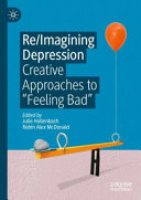 Reimagining Depression Creative Approaches To Feeling Bad Julie Hollenbach
