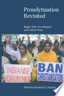 Proselytization Revisited Rights Talk Free Markets And Culture Wars 1st Edition Rosalind I J Hackett