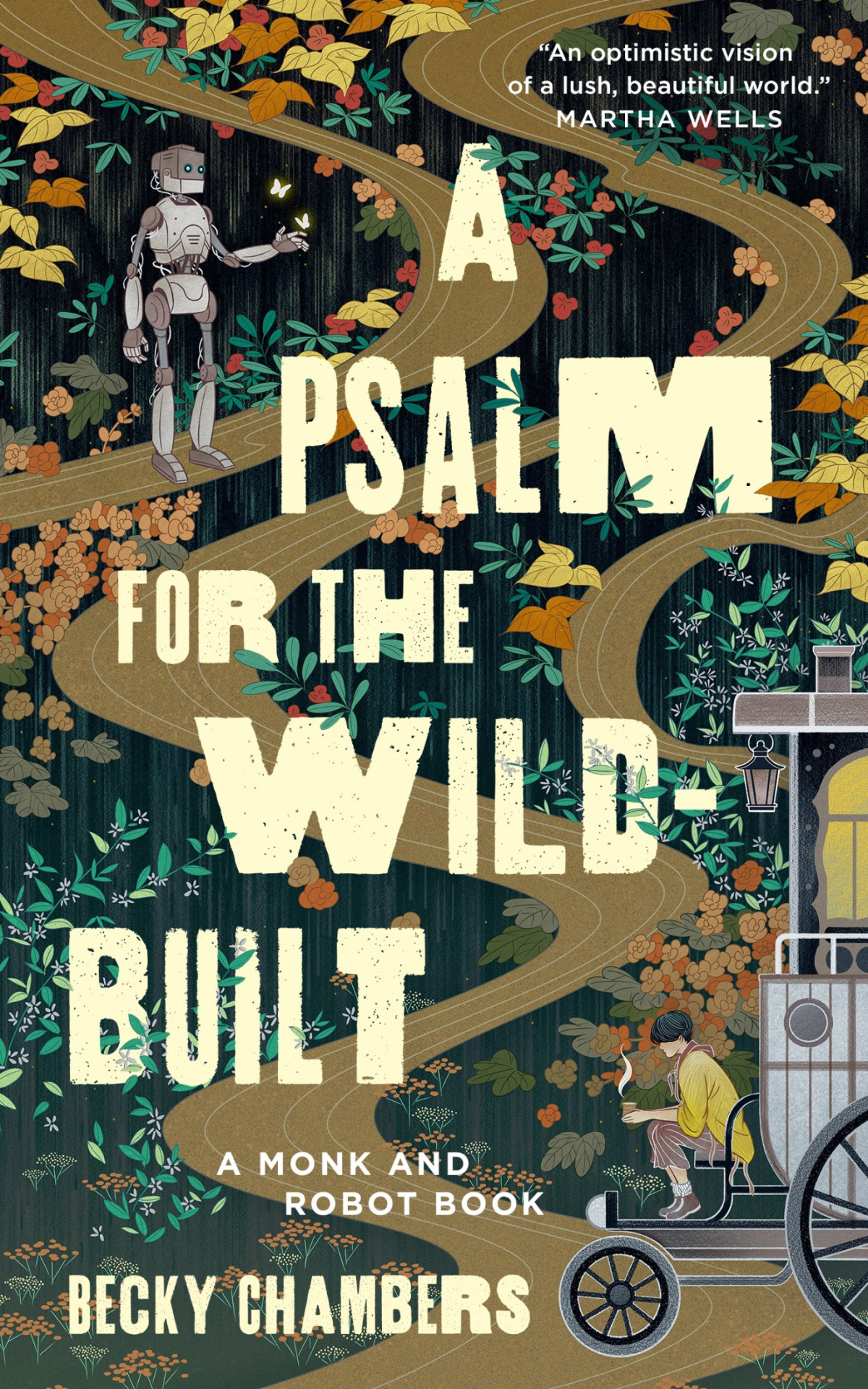 A Psalm For The Wildbuilt Monk Robot 1 1st Edition Becky Chambers