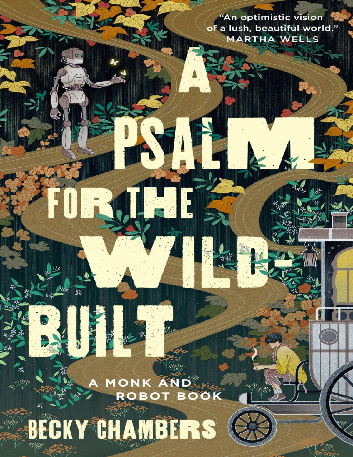 A Psalm For The Wildbuilt Monk Robot 1 1st Edition Becky Chambers