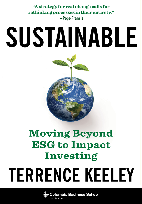 Sustainable Moving Beyond Esg To Impact Investing Terrence Keeley