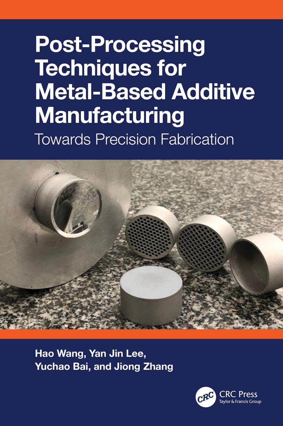 Postprocessing Techniques For Metalbased Additive Manufacturing Towards Precision Fabrication Hao Wang