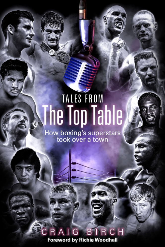Tales From The Top Table How Boxings Superstars Took Over A Town Craig Birch
