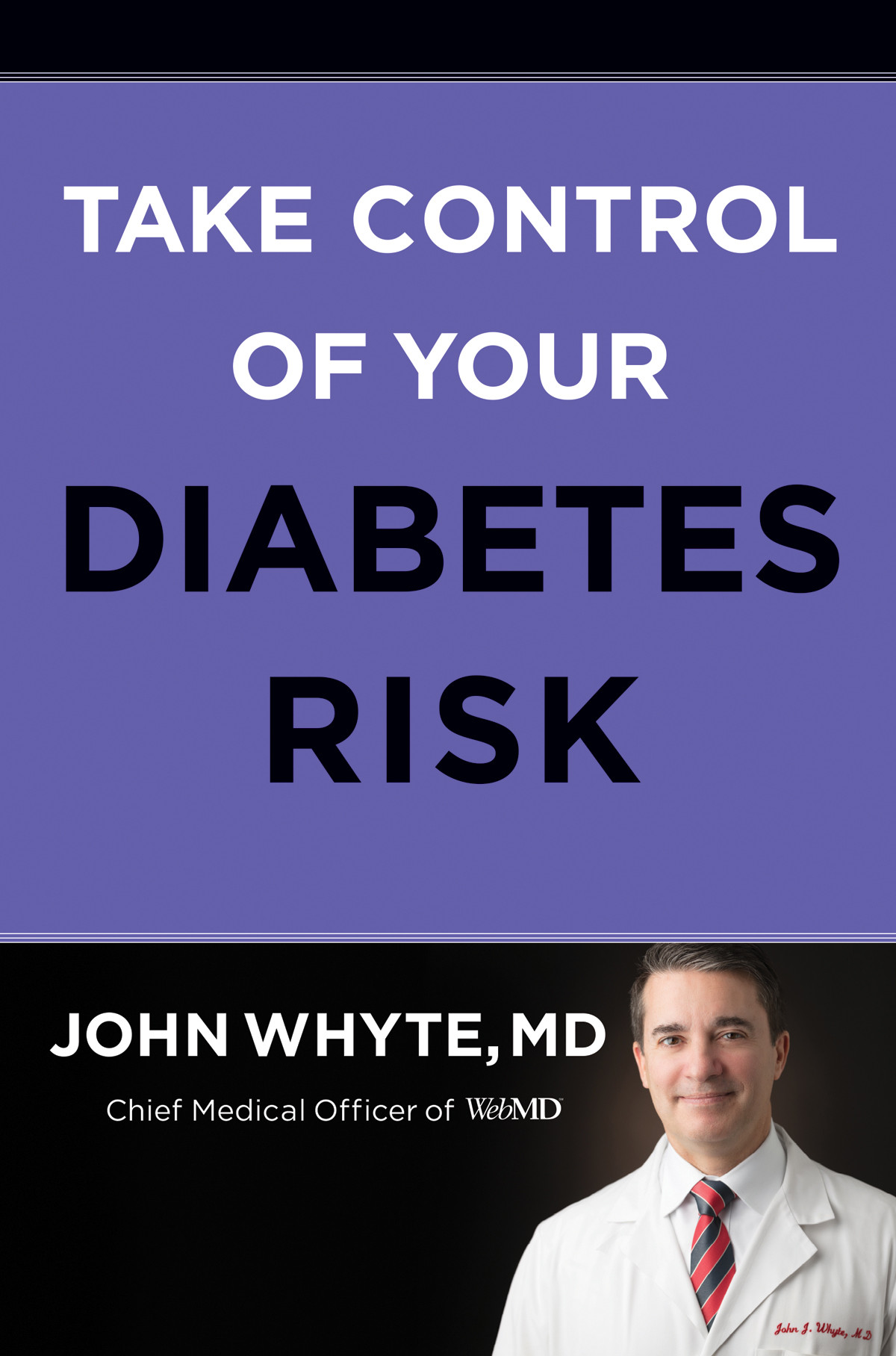 Take Control Of Your Diabetes Risk John Whyte Md Mph