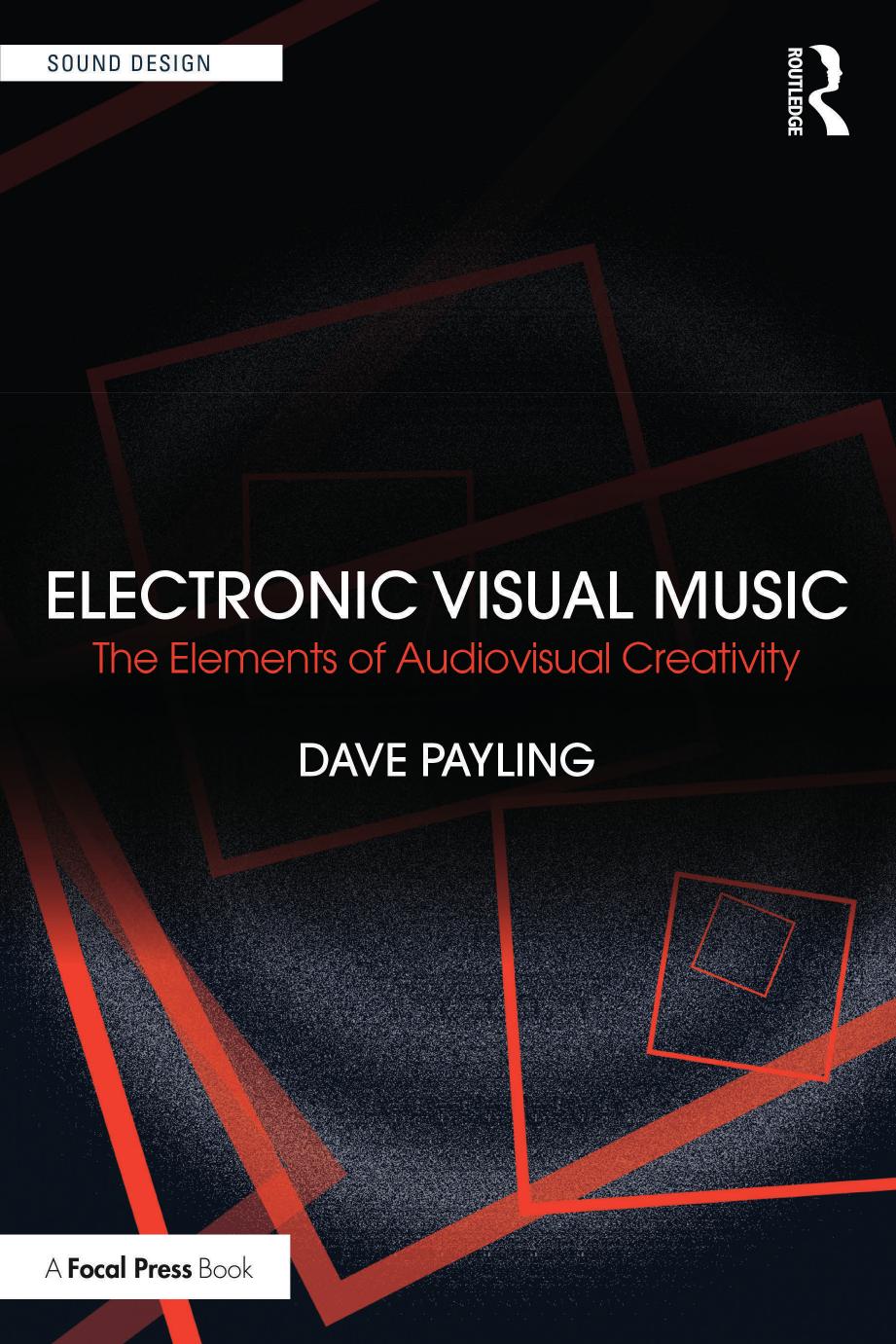 Electronic Visual Music The Elements Of Audiovisual Creativity Dave Payling