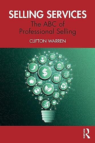 Selling Services The Abc Of Professional Selling Clifton Warren
