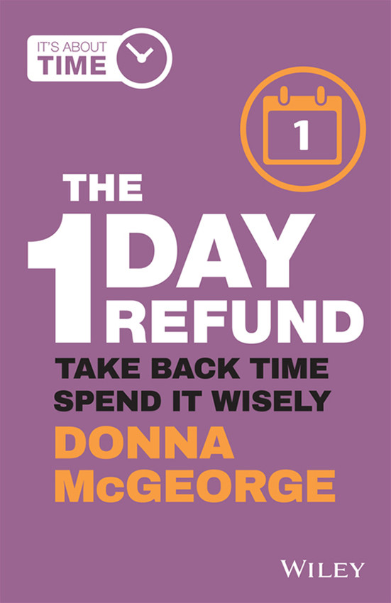 The 1 Day Refund Take Back Time Spend It Wisely Donna Mcgeorge