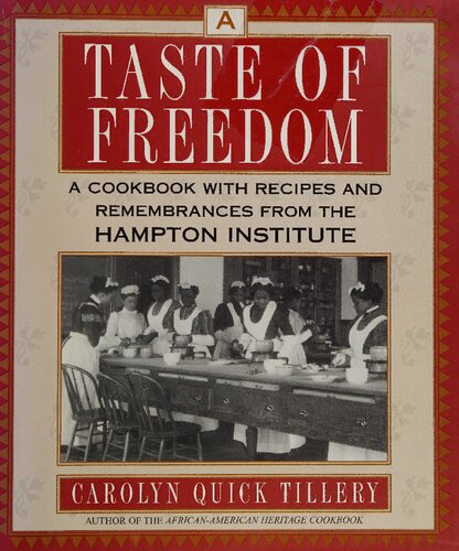 A Taste Of Freedom A Cookbook With Recipes And Remembrances From The Hampton Institute Carolyn Quick Tillery