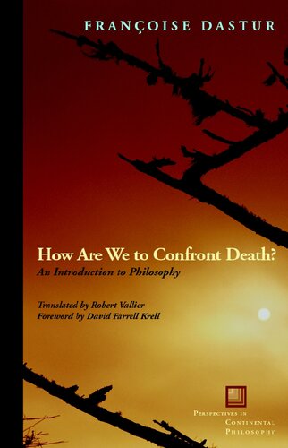 How Are We To Confront Death An Introduction To Philosophy Franoise Dastur