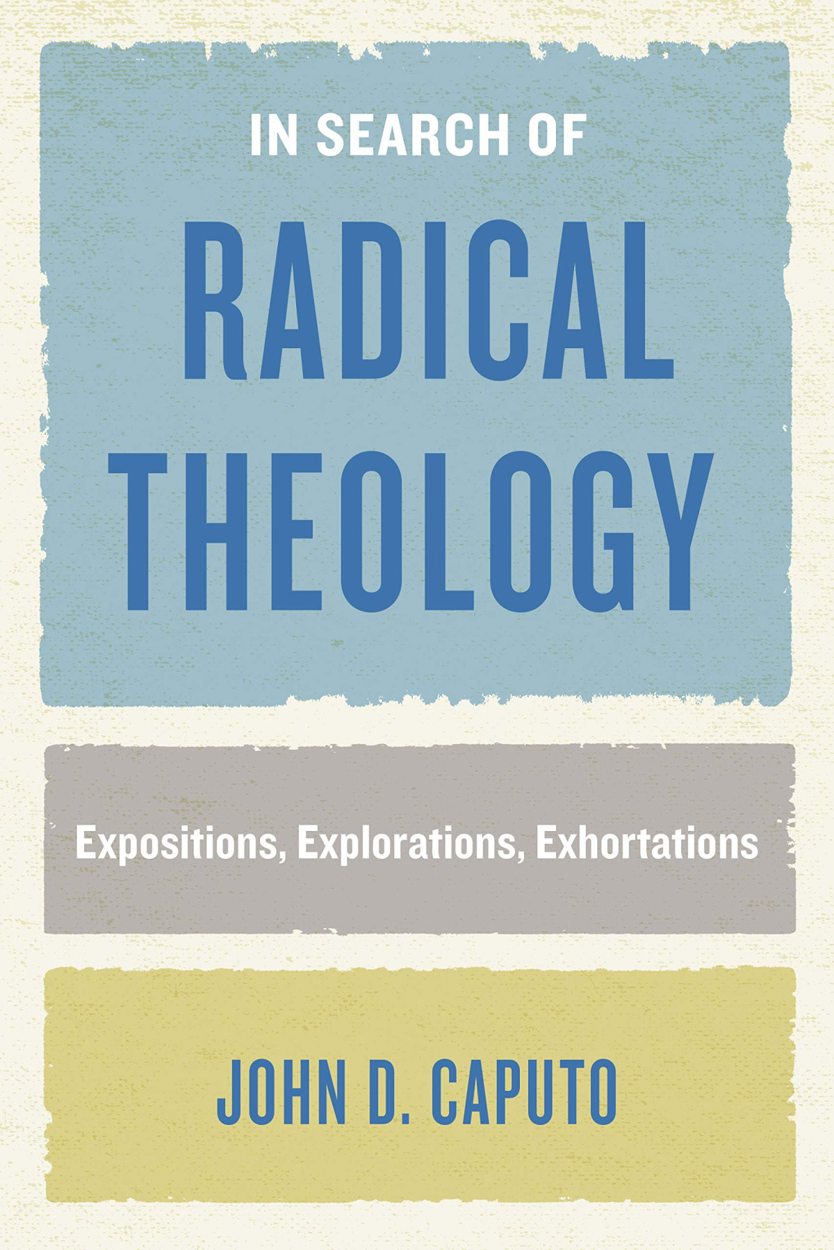 In Search Of Radical Theology John D Caputo