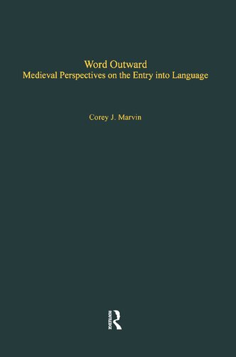 Word Outward Medieval Perspectives On The Entry Into Language Reprint Corey J Marvin