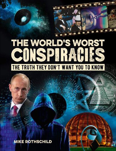 Worlds Worst Conspiracies The Truth Is They Dont Want You To Know 1st Edition Mike Rothschild