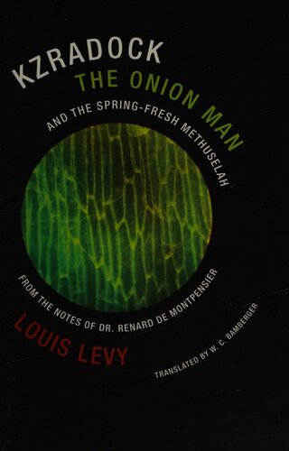Kzradock The Onion Man And The Springfresh Methuselah From The Notes Of Dr Renard De Montpensier Louis Levy