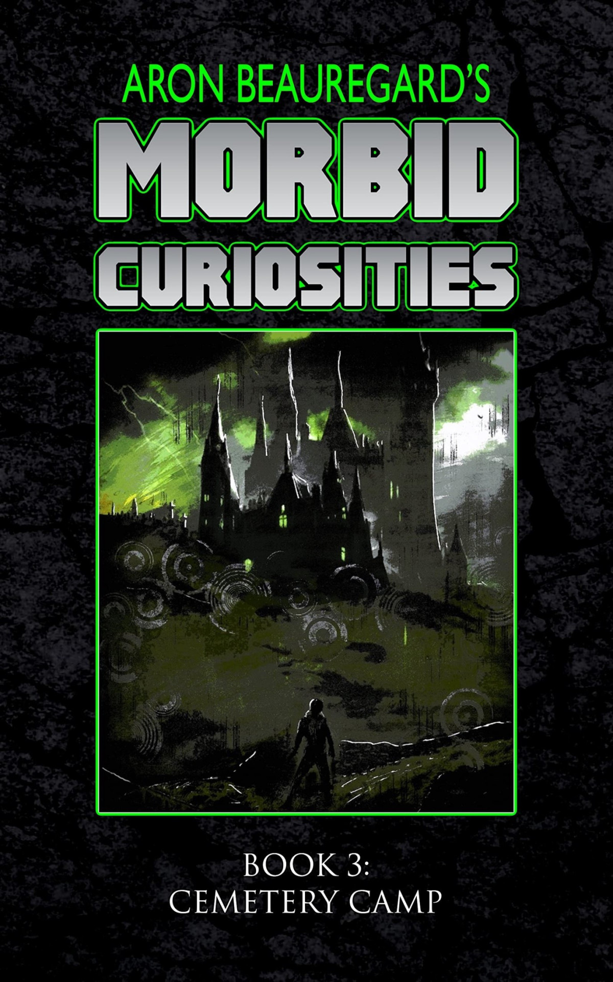 Cemetery Camp Morbid Curiosities Book 3 Aron Beauregard