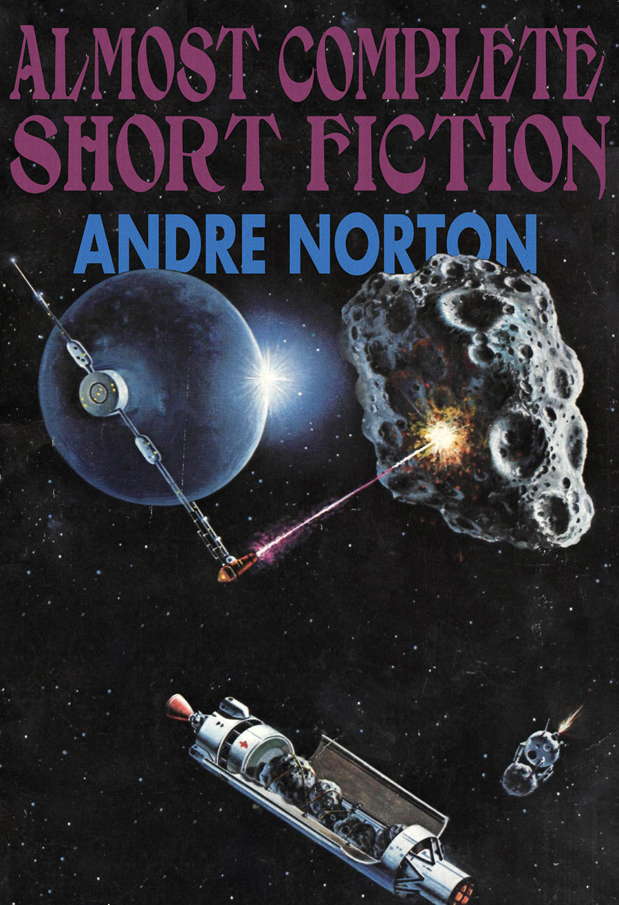 Almost Complete Short Fiction Andre Norton