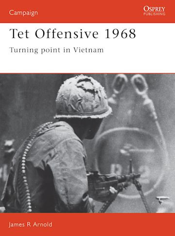 Tet Offensive 1968 James Arnold