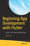Beginning App Development With Flutter Create Crossplatform Mobile Apps 1st Edition Rap Payne