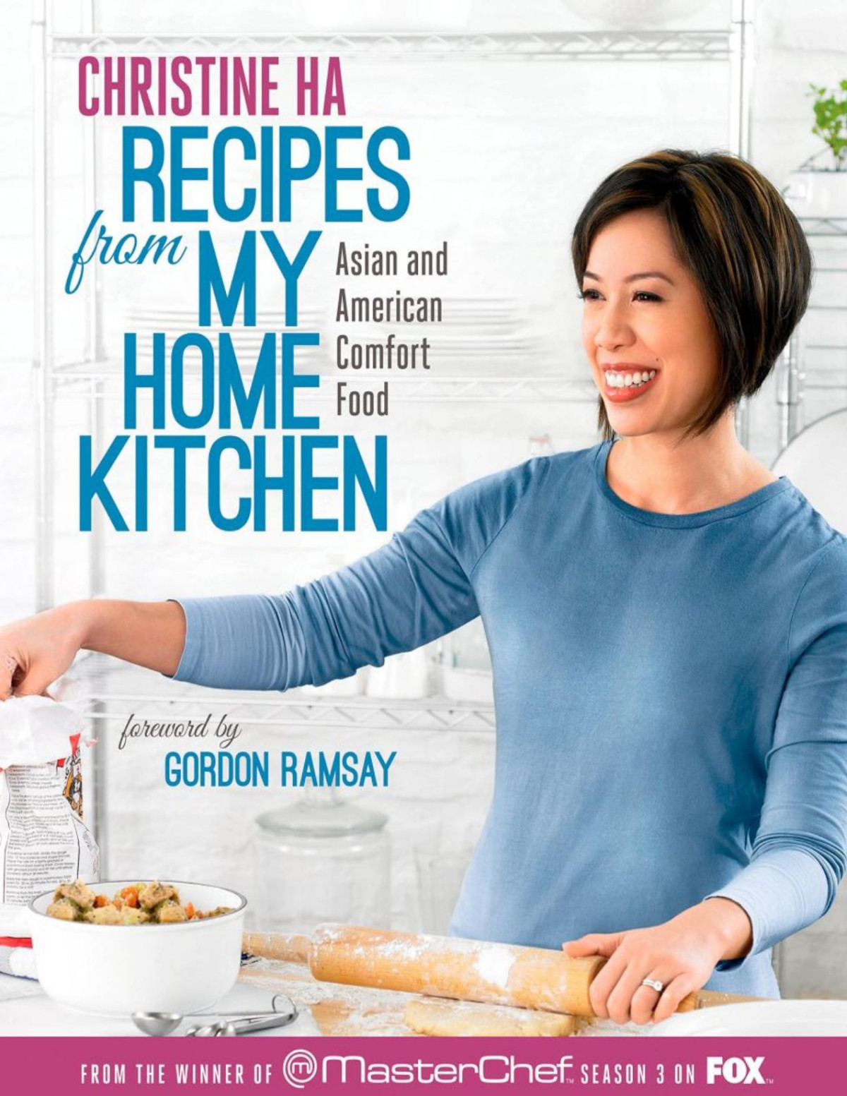 Recipes From My Home Kitchen Asian And American Comfort Food From The Winner Of Masterchef Season 3 On Foxtm Hardcover Christine Ha