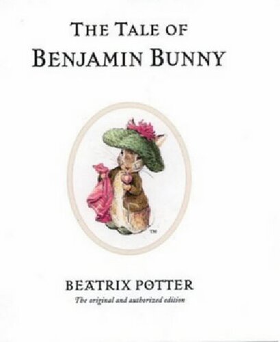 The Tale Of Benjamin Bunny 100th Anniversary Ed Beatrix Potter