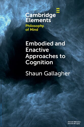 Embodied And Enactive Approaches To Cognition Shaun Gallagher