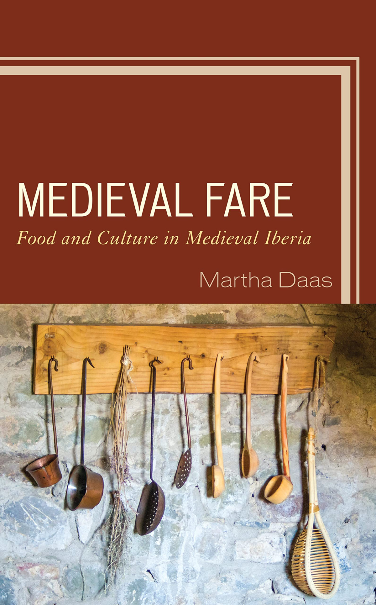 Medieval Fare Food And Culture In Medieval Iberia 1st Edition Martha M Daas