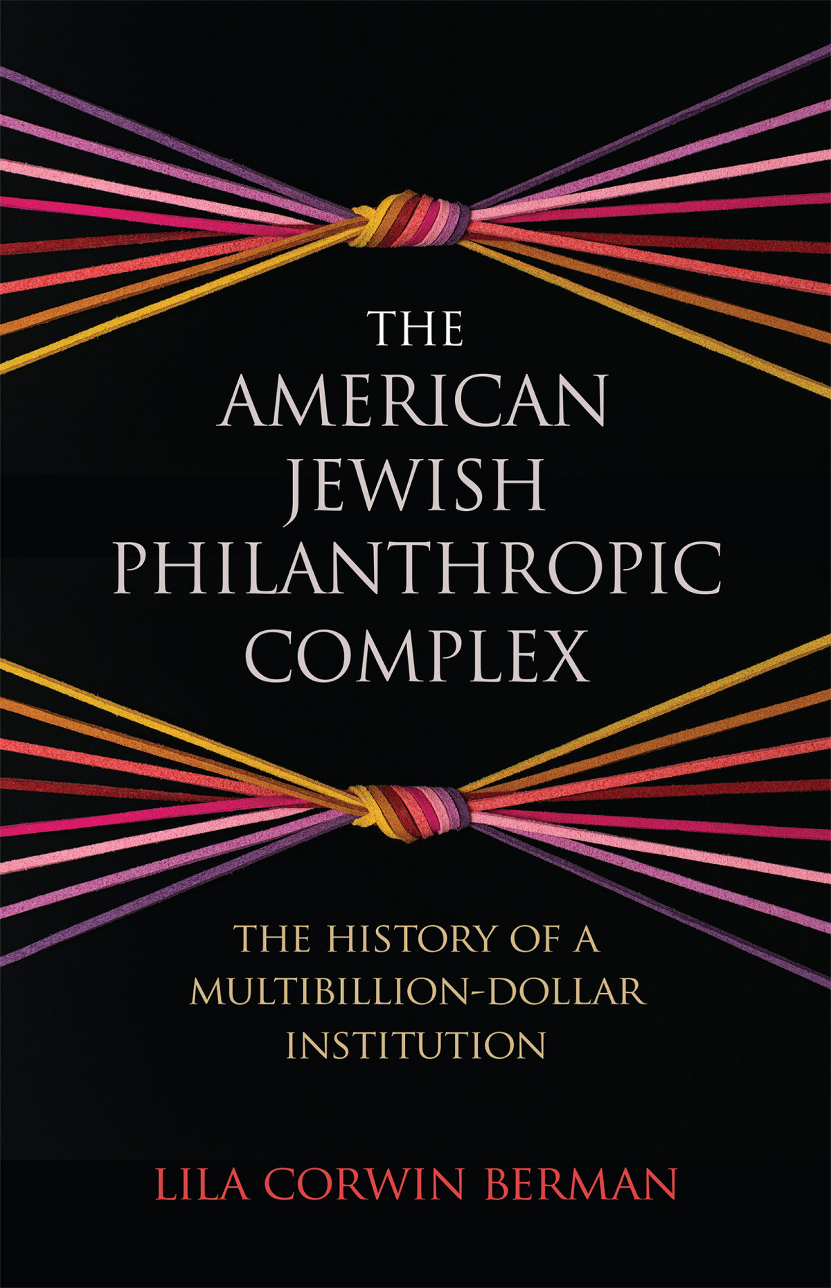 The American Jewish Philanthropic Complex Berman Lila Corwin