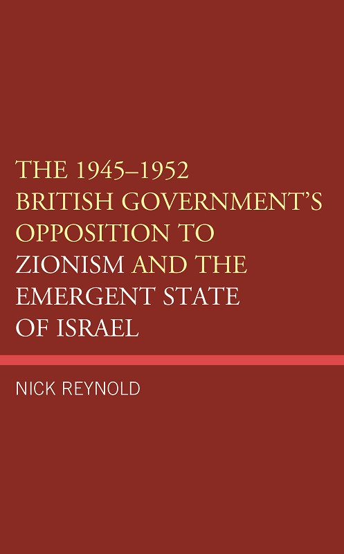 The 19451952 British Governments Opposition To Zionism And The Emergent State Of Israel Nick Reynold