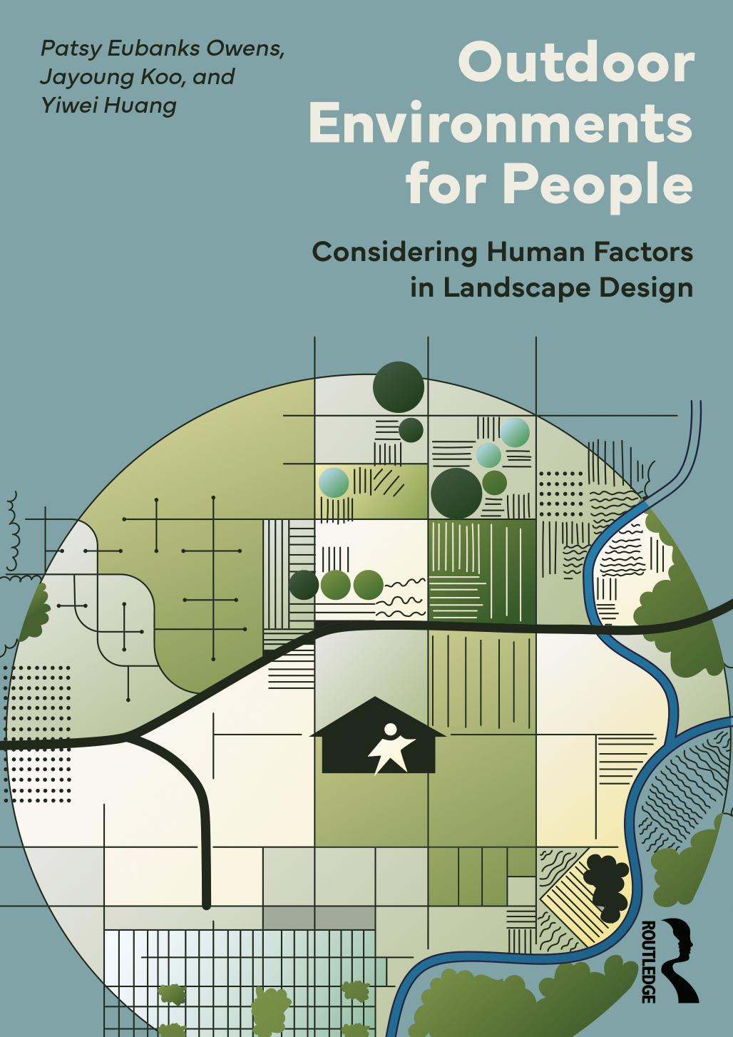 Outdoor Environments For People Considering Human Factors In Landscape Design Patsy Eubanks Owens