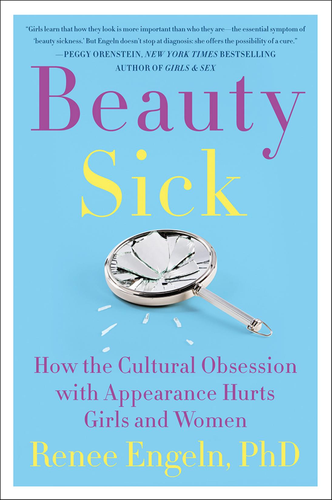 Beauty Sick 1st Edition Renee Engeln Phd