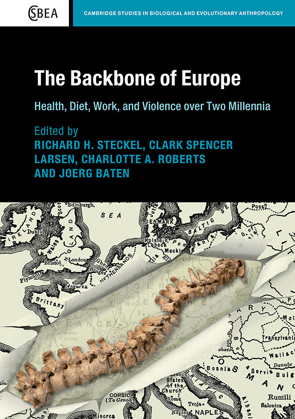 Cambridge Studies In Biological And Evolutionary Anthropology The Backbone Of Europe Richard H Steckel Clark Spencer Larsen Charlotte A Roberts Joerg Baten