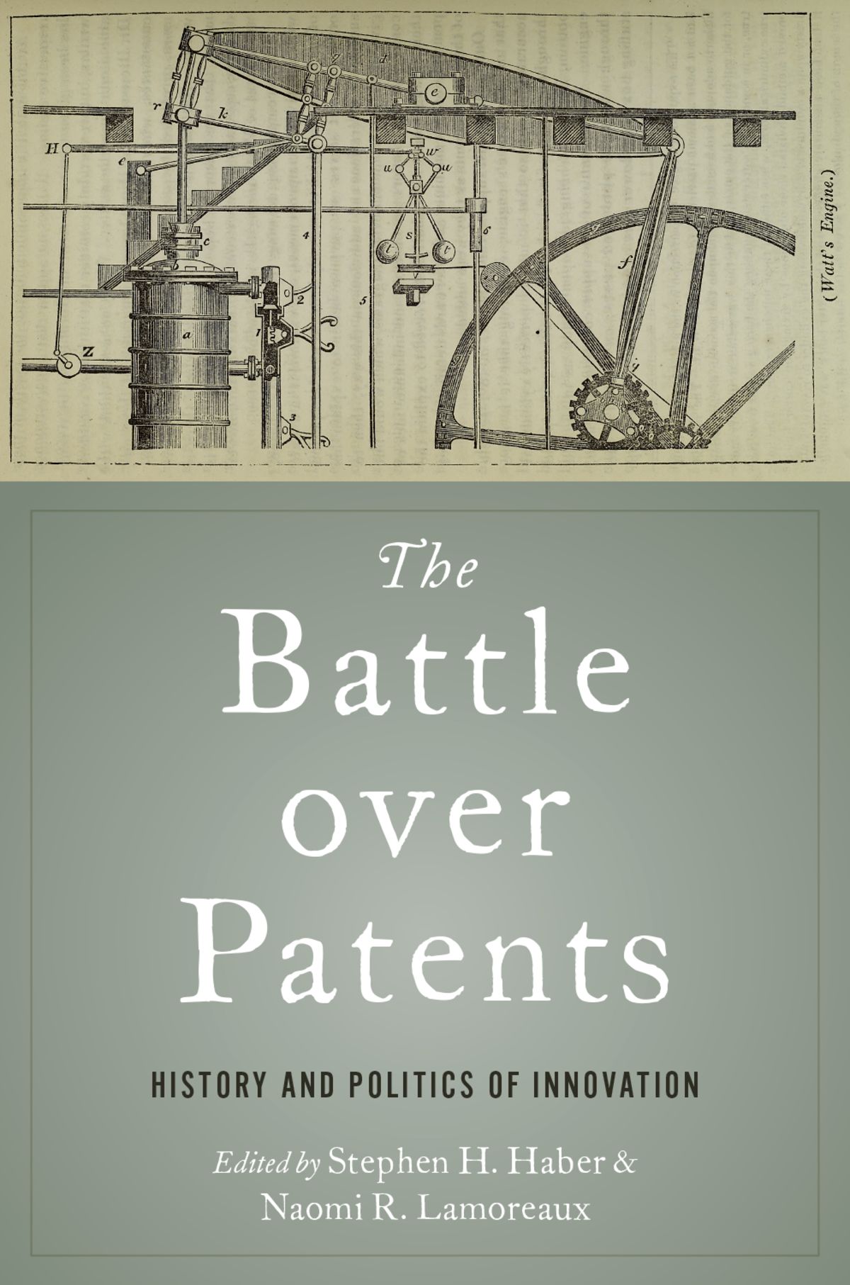 The Battle Over Patents Stephen H Haber