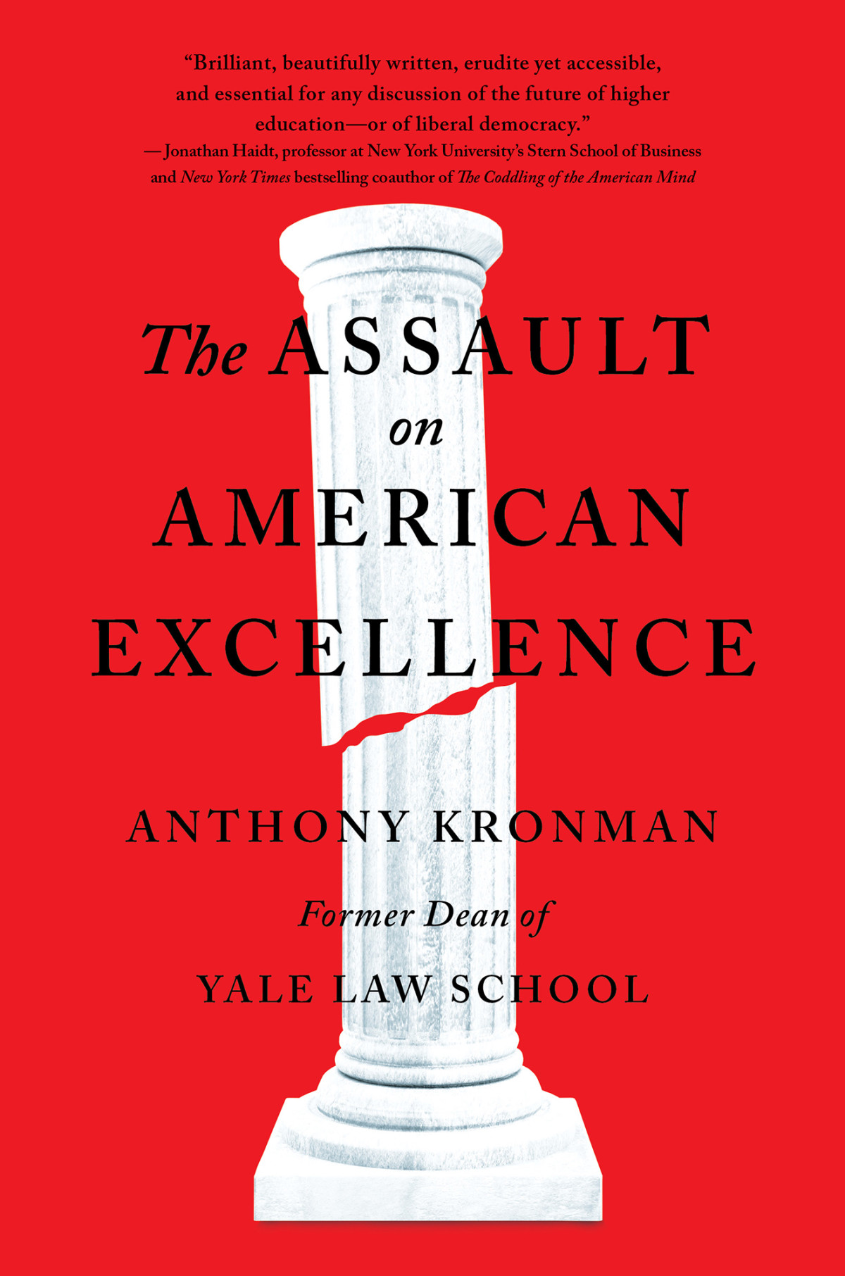 The Assault On American Excellence 1st Edition Anthony T Kronman