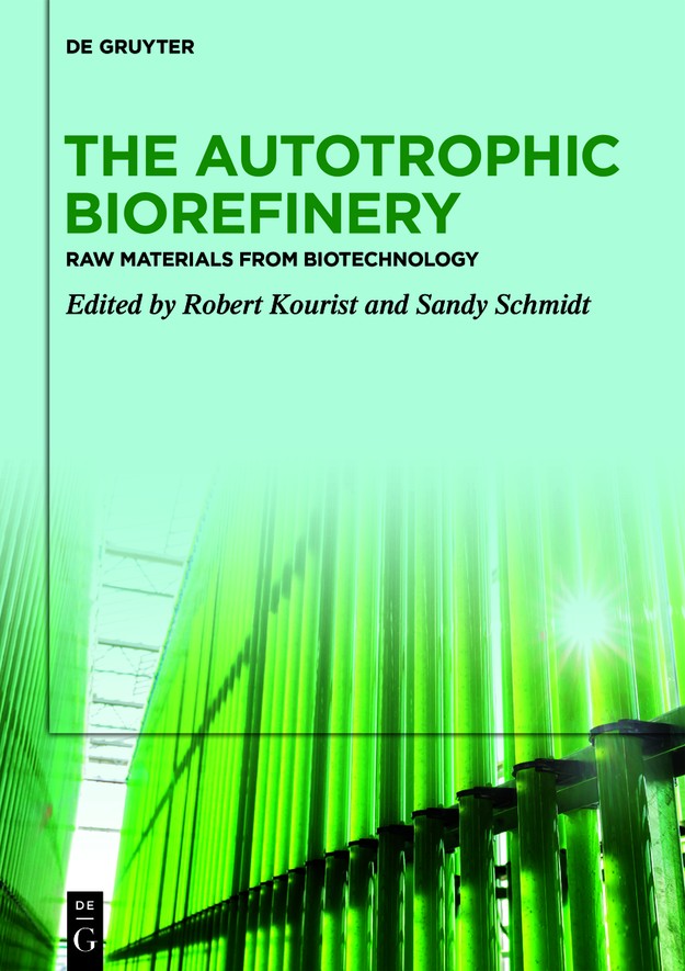 The Autotrophic Biorefinery Sandy Schmidt Robert Kourist