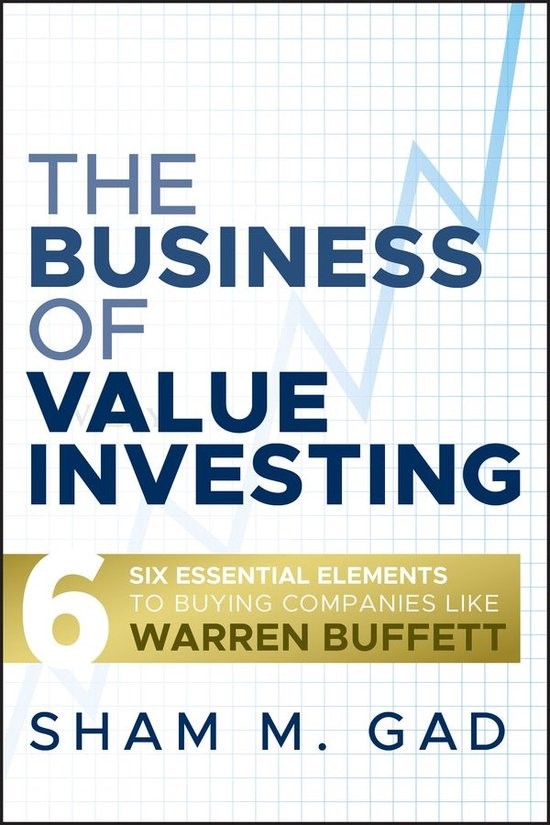 The Business Of Value Investing Sham M Gad