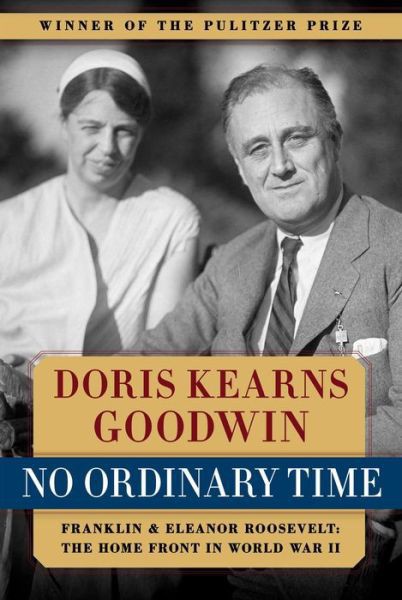 No Ordinary Time Franklin Eleanor Roosevelt Doris Kearns Goodwin