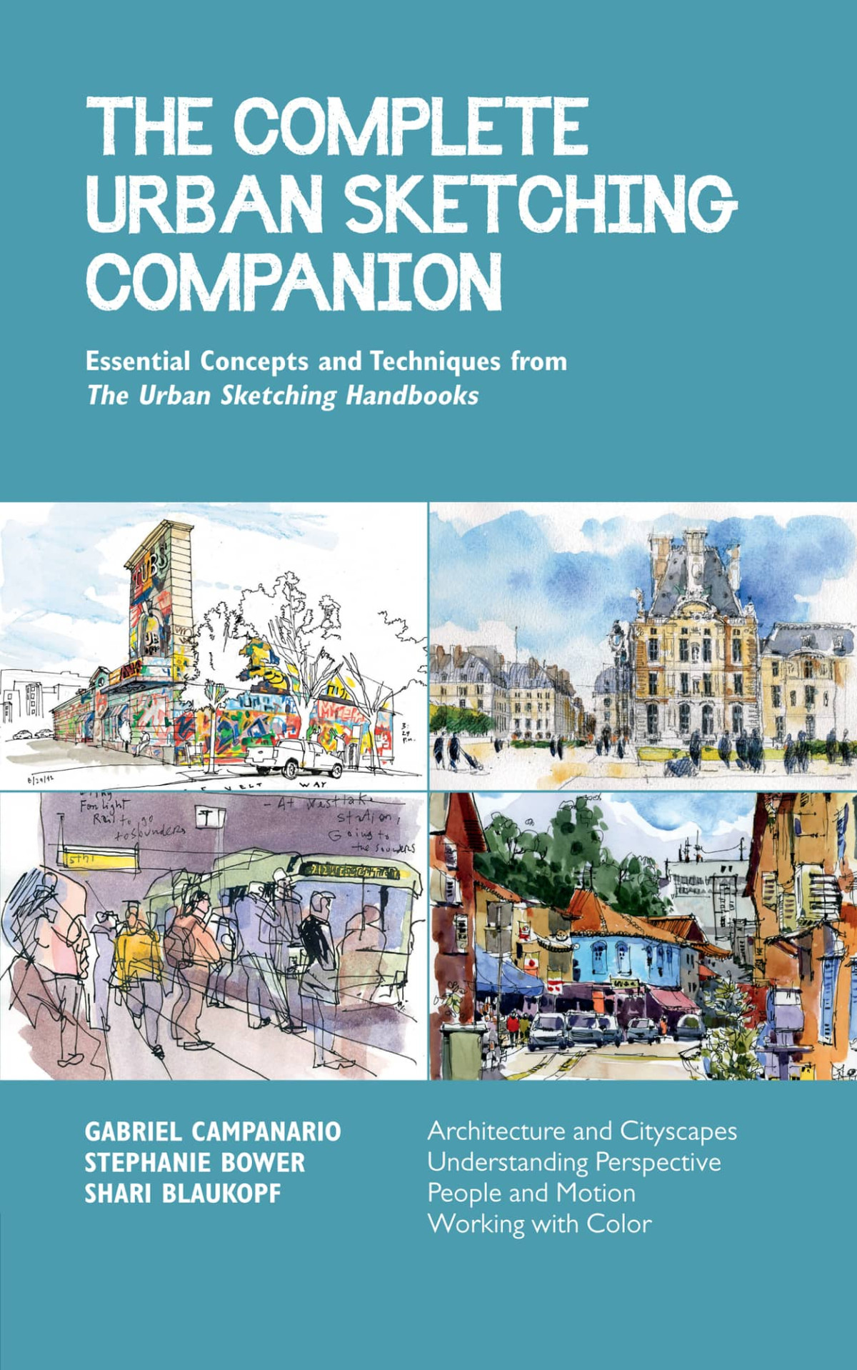 The Complete Urban Sketching Companion Shari Blaukopf Stephanie Bower